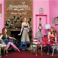 Songbirds-Wake Up Call